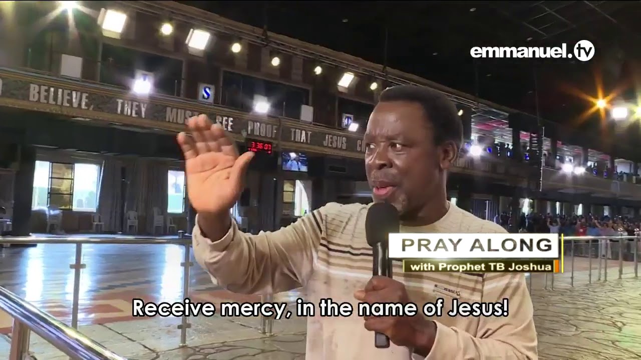 RECEIVE MERCY!!!  TB Joshua Viewers Prayer