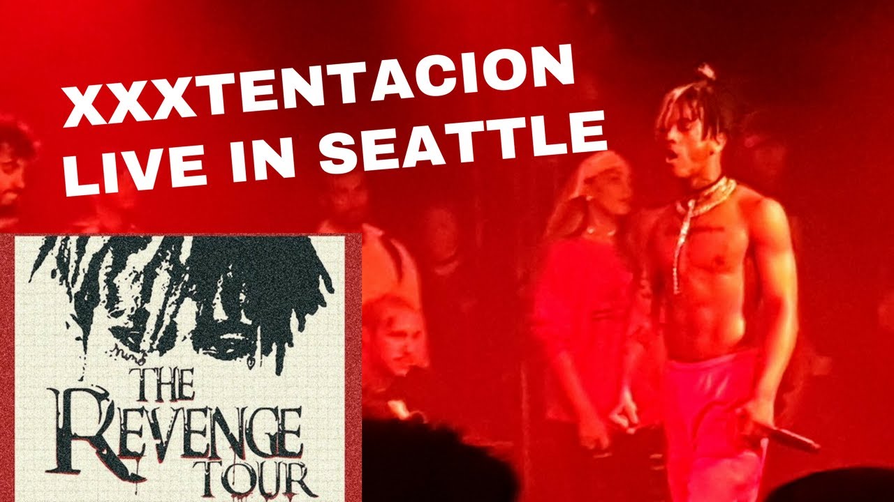 XXXTENTACION - LIVE IN SEATTLE (REVENGE TOUR 2017)