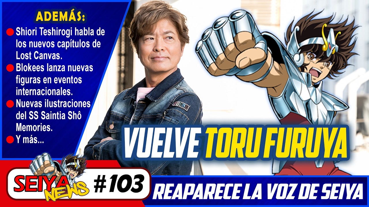 [SeiyaNews #103] Vuelve Tōru Furuya y otras noticias de Saint Seiya