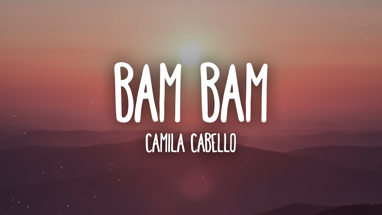Camila Cabello, Ed Sheeran - Bam Bam (Letra/Lyrics)