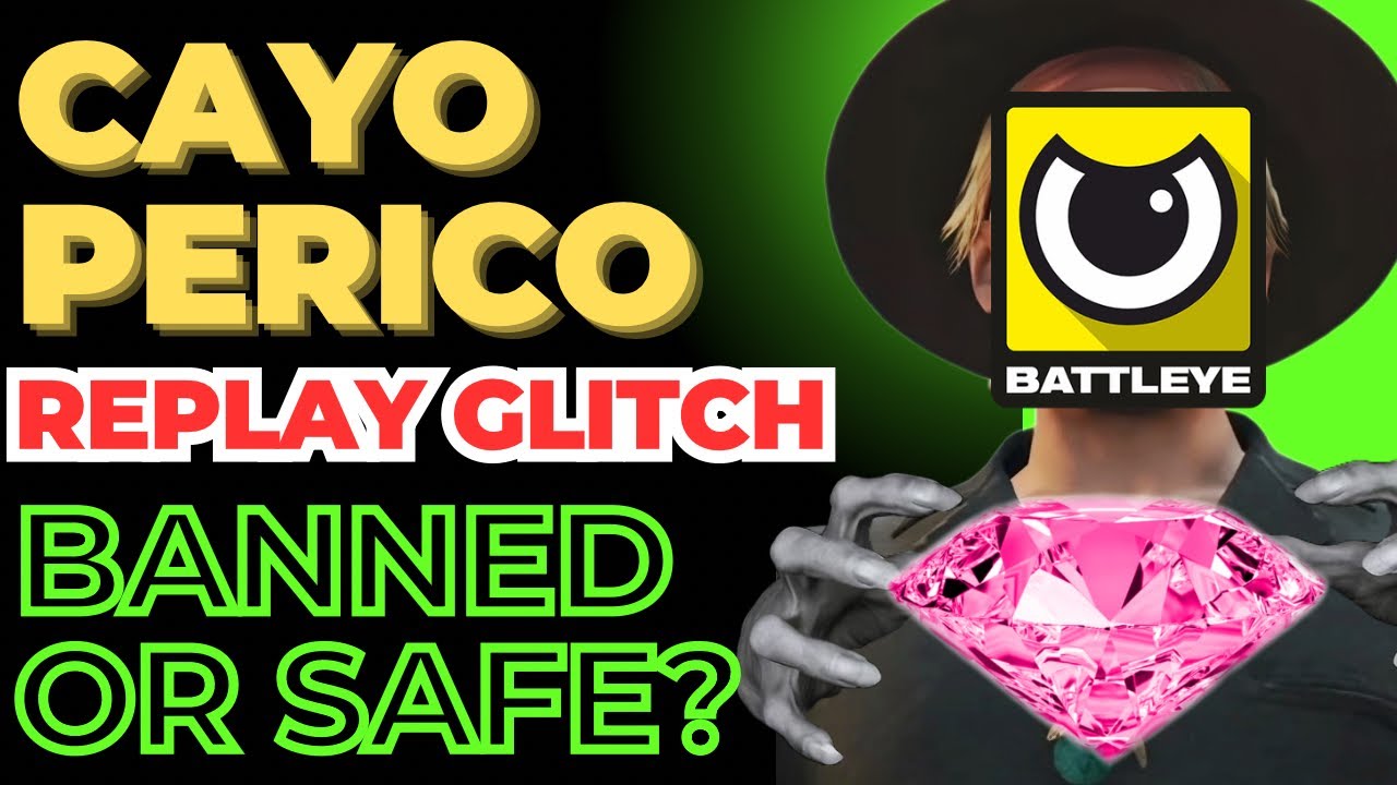 Cayo Perico Replay Glitch After BattlEye Update - Still Safe?