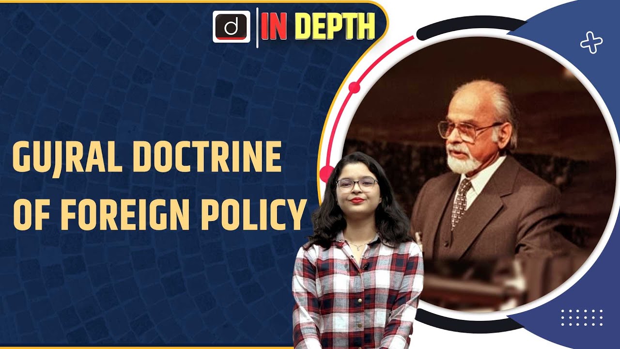 Gujral Doctrine। In Depth । Drishti IAS English