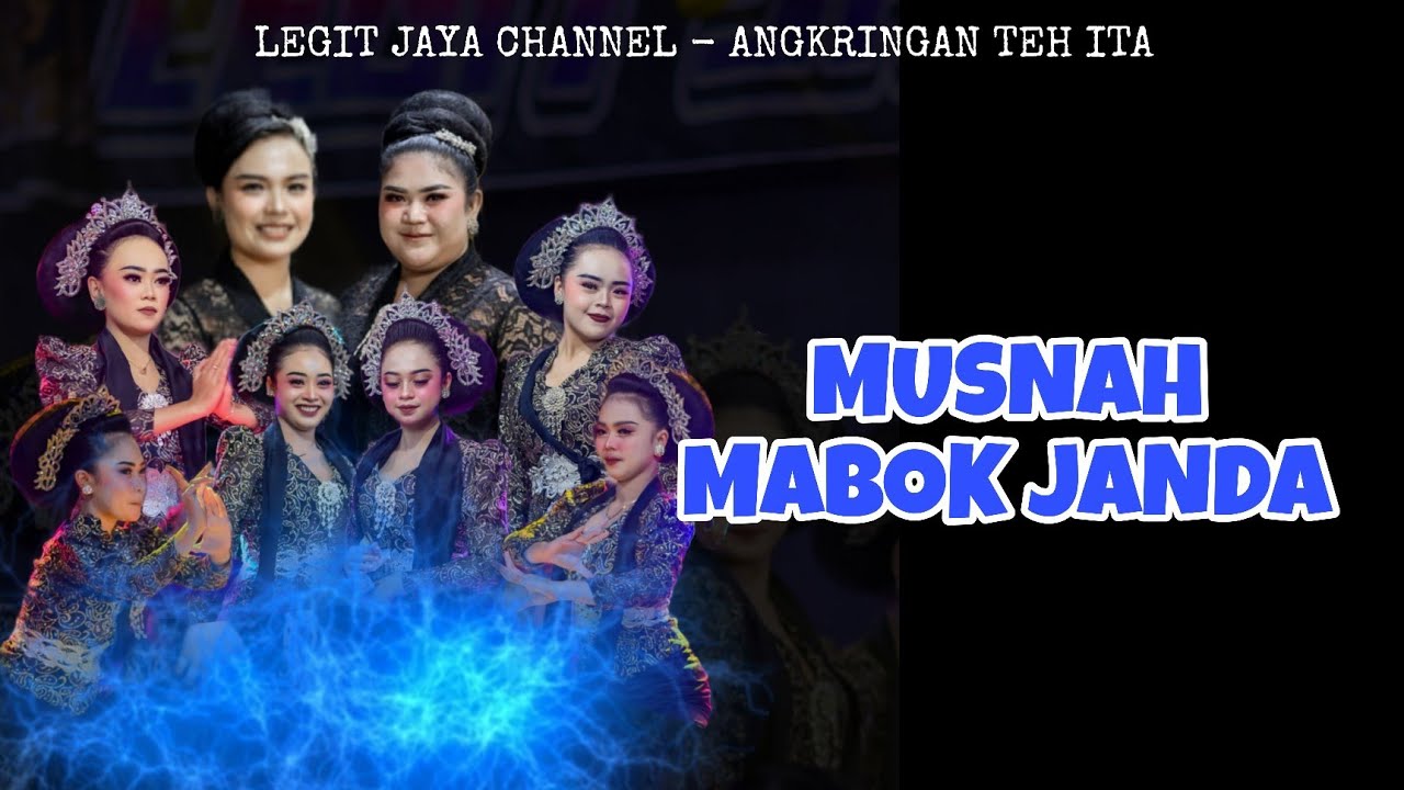 MANA MUNGKIN - MUSNAH MEDLEY MABOK JANDA - BAJIDORAN LEGIT JAYA 