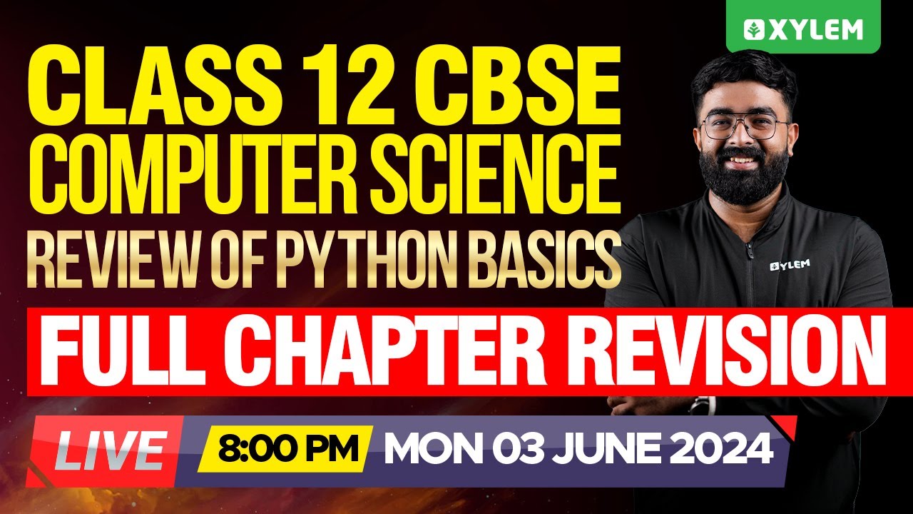 Class 12 CBSE Computer Science - Review of Python Basics - Full Chapter Revision | Xylem 12 CBSE