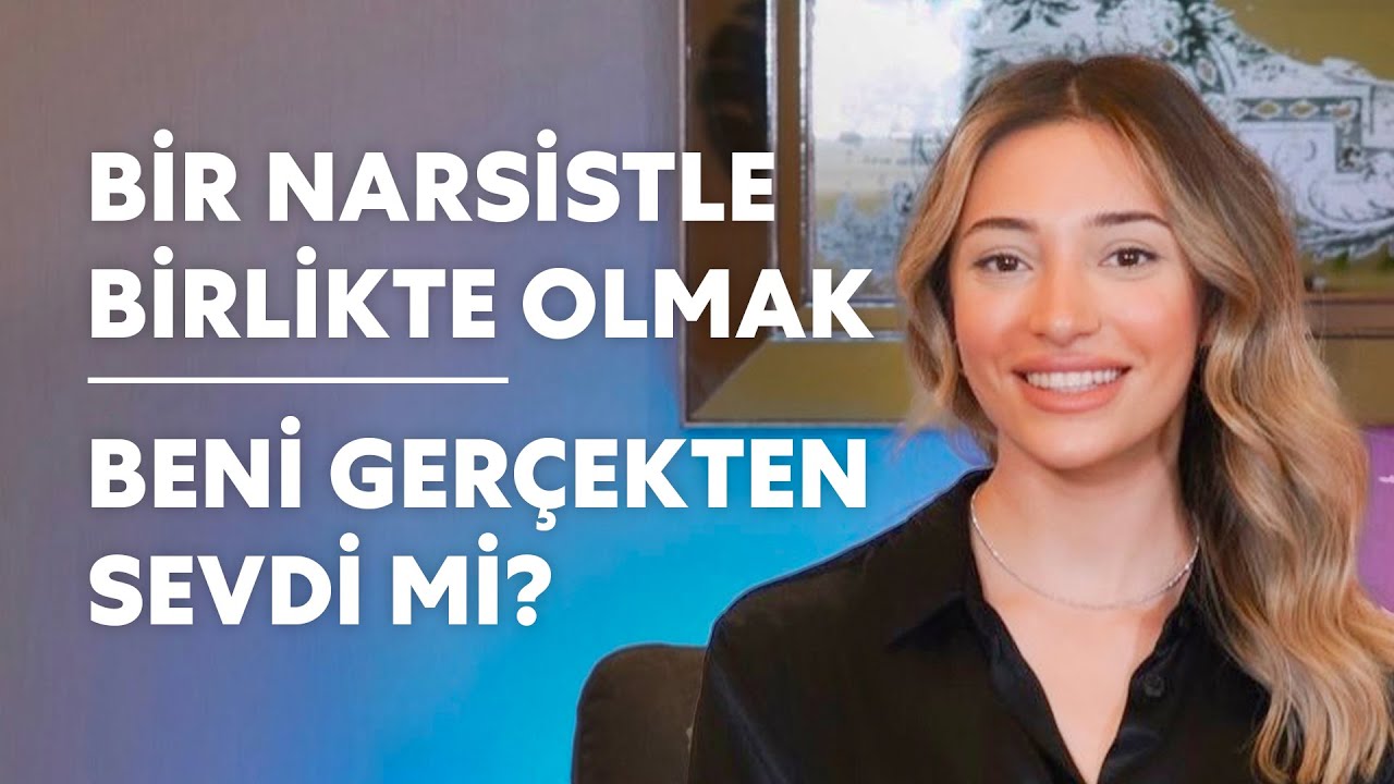 Bir Narsistle Birlikte Olmak - Beni Gerçekten Sevdi mi?