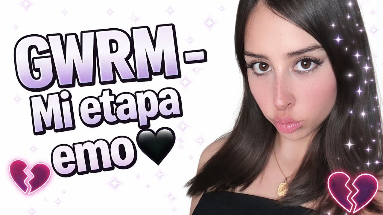 GWRM- Mi etapa emo 🖤♟️