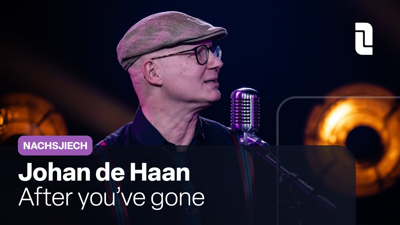 Johan de Haan - After you've gone | Live in Nachsjiech 🌘