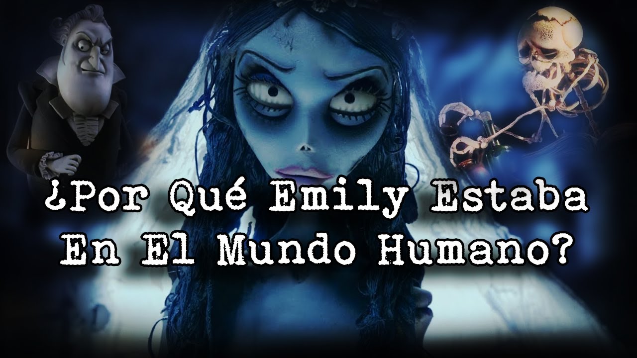 | ¿Por Qué Emily Estaba En El Mundo Humano Estando Muerta? | Teoría De El Cadaver De La Novia |