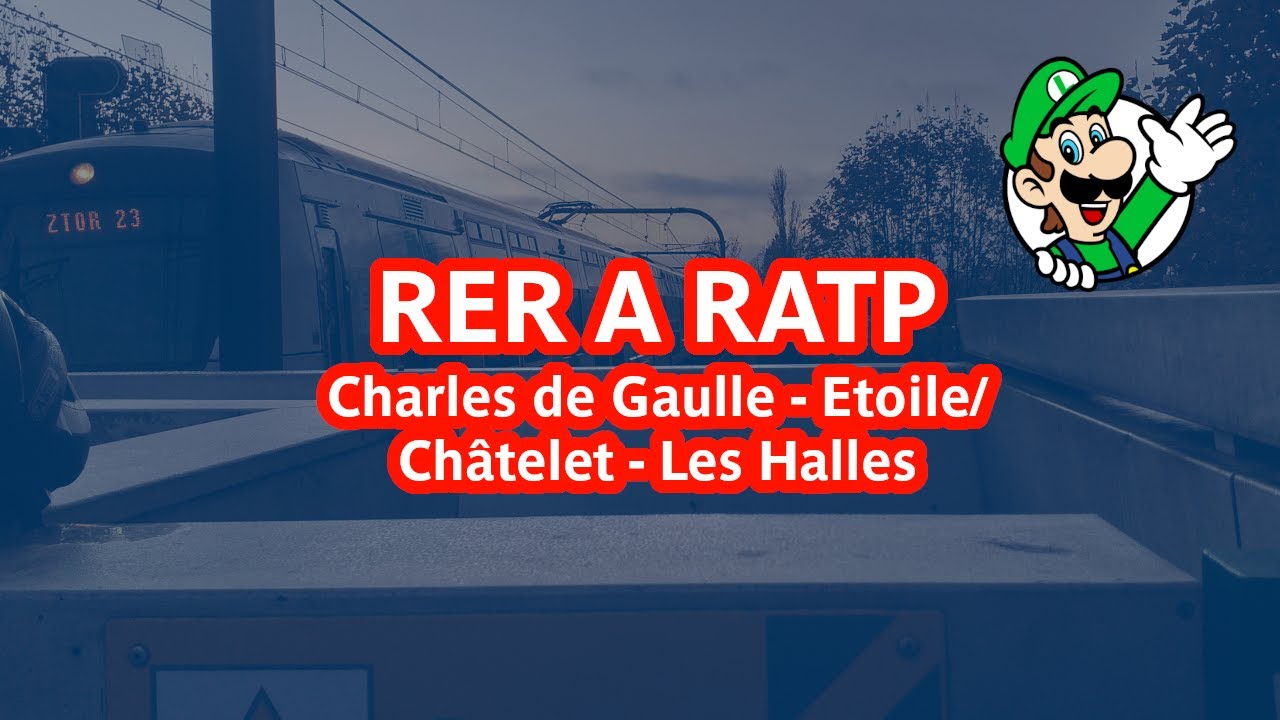 RER A RATP - Voyage entre Charles de Gaulle - Etoile et Châtelet - Les Halles