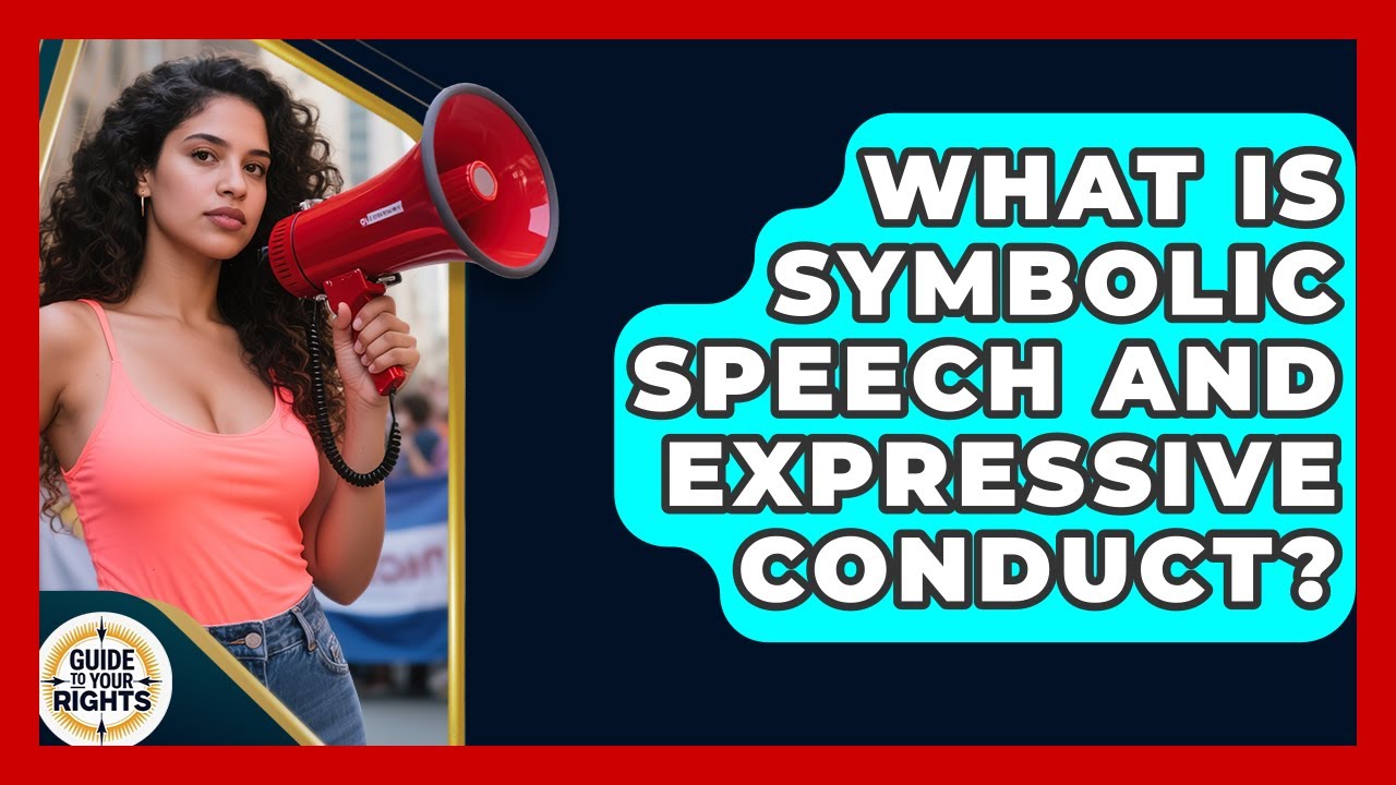 What Is Symbolic Speech And Expressive Conduct? - Guide To Your Rights