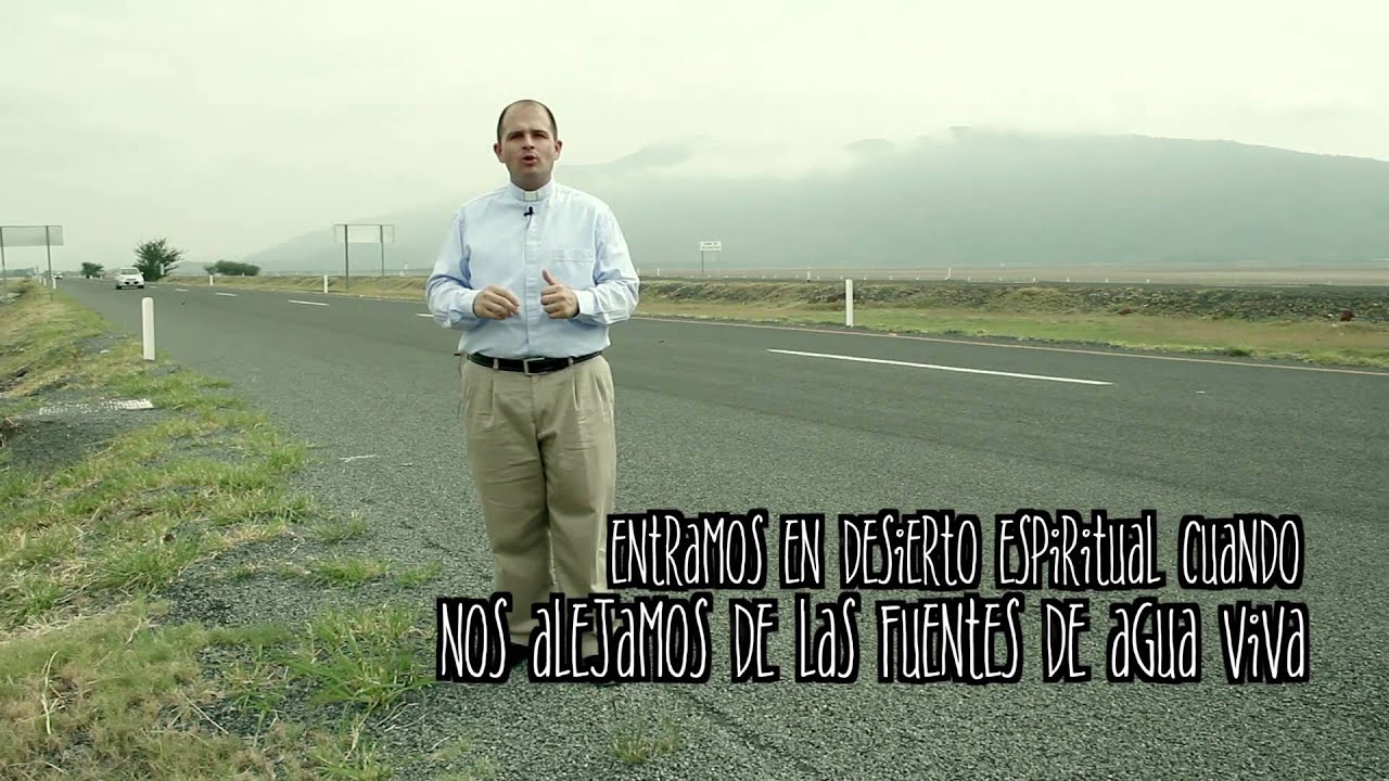 El Desierto en nuestra vida espiritual.