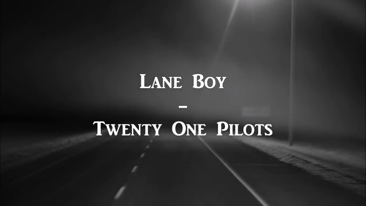 Twenty One Pilots - Lane Boy Lyrics/Letra