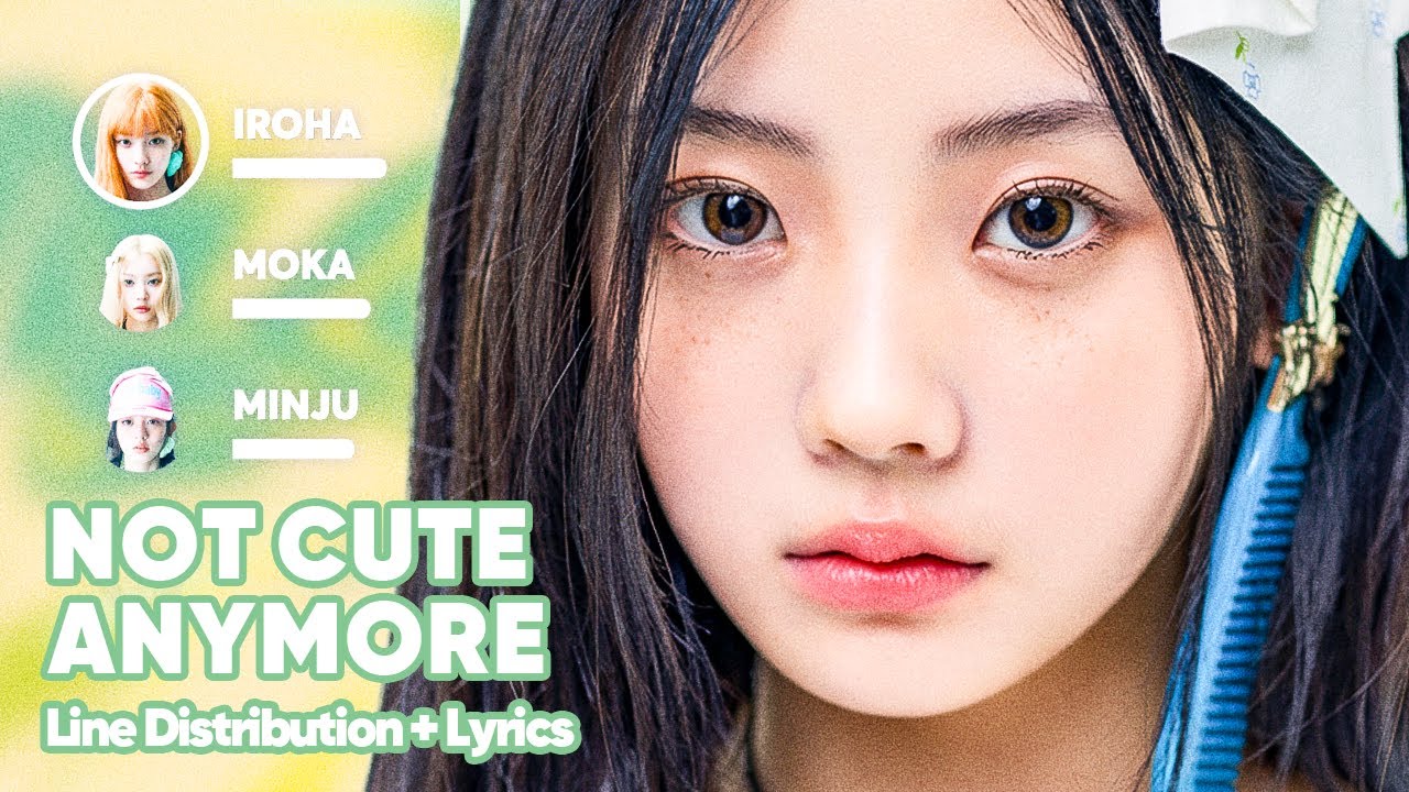 ILLIT - NOT CUTE ANYMORE (Line Distribution + Lyrics Karaoke) PATREON REQUESTED