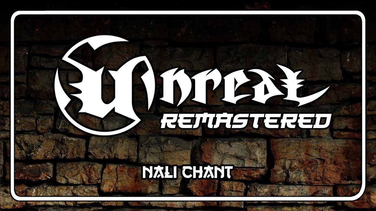 Unreal Soundtrack Remastered - Nali Chant
