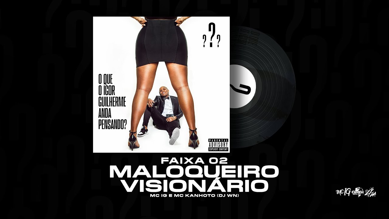 MALOQUEIRO VISION&Aacute;RIO - MC IG FT MC KANHOTO [FAIXA 02 - OQIGAP?]