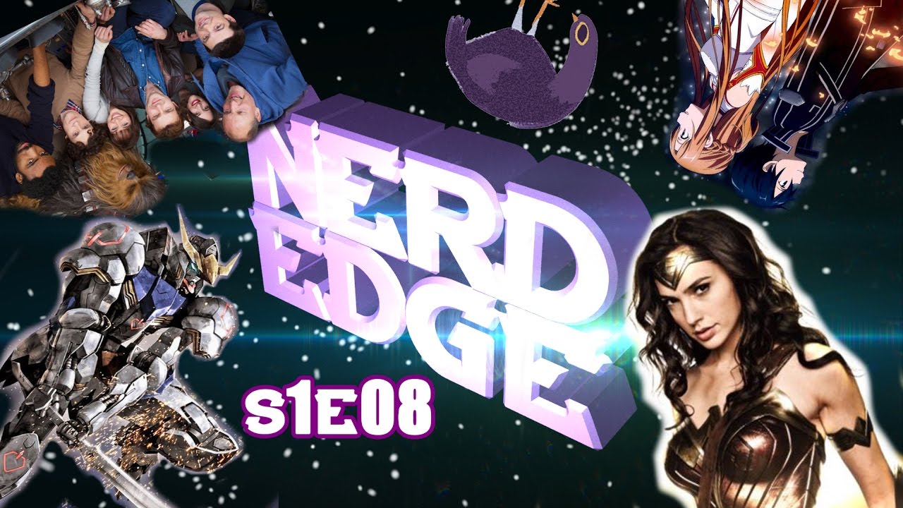 NerdEdge S1E08 - Wonder Woman meets Han Solo but Malaysia gets Anime ban with Iron Blooded Orphans