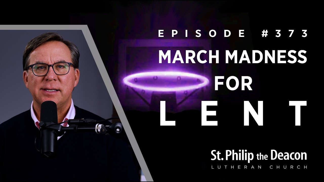 Episode #0373 : March Madness for Lent
