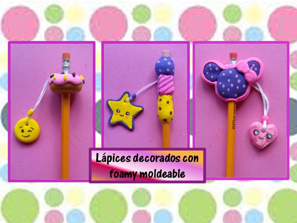♥LAPICES DECORADOS CON FOAMY MOLDEABLE♥- CREACIONES mágicas ♥♥♥