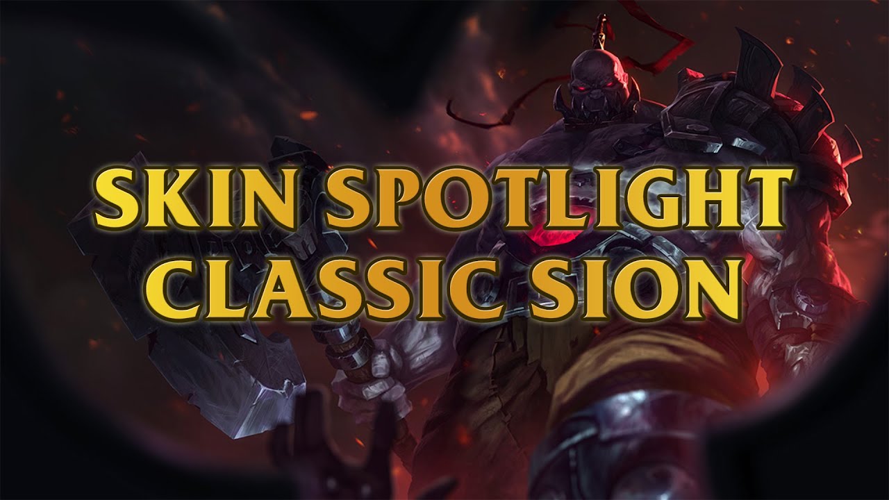 Classic Sion Skin Spotlight