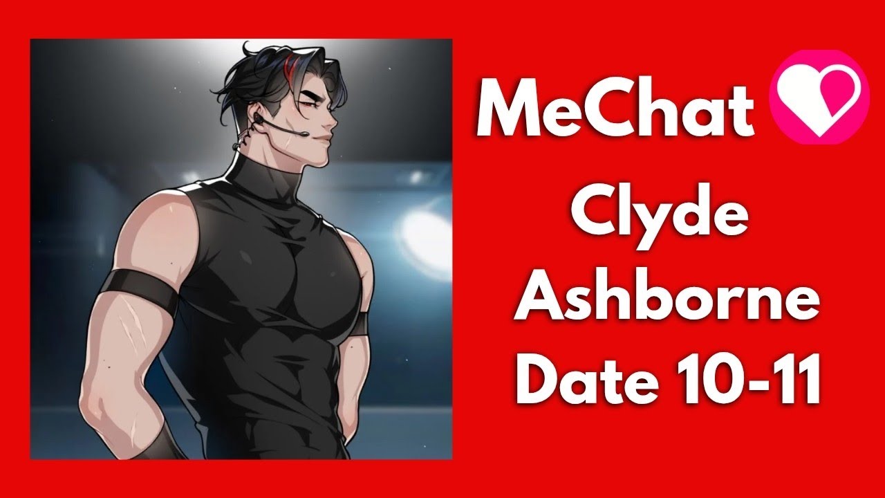 Clyde Ashborn 🕶️ 🎤 Date 10-11  / MeChat Premium Choices 💎