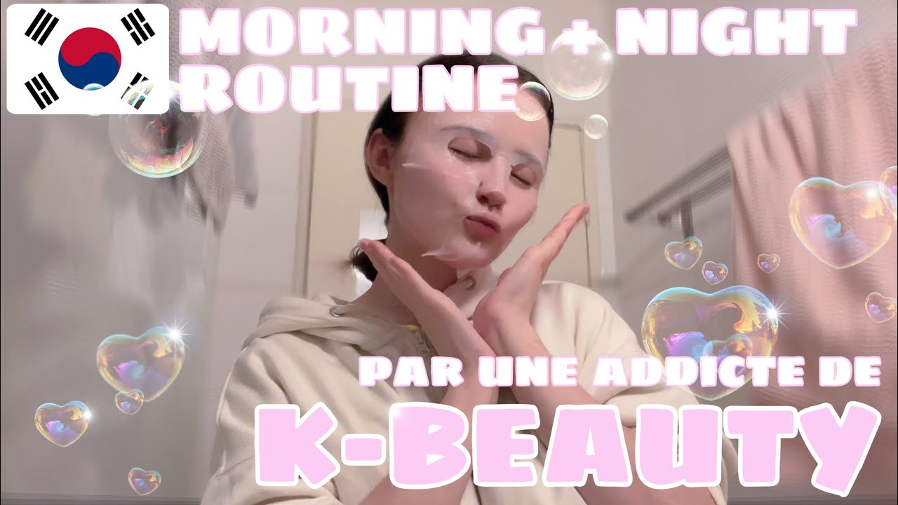 Ma VRAIE morning + night routine, tips et papotages | KBEAUTY 🇰🇷