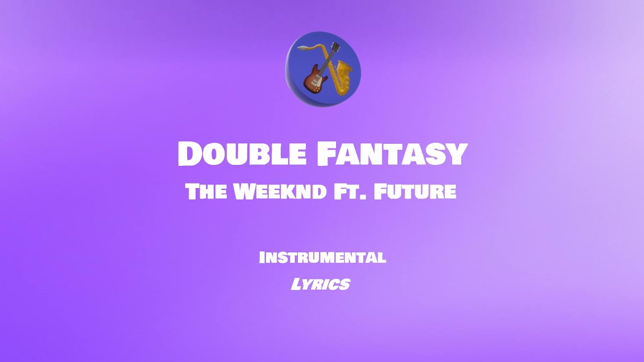 The Weeknd ft. Future - Double Fantasy - Instrumental (Lyrics)