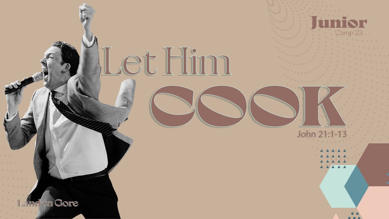 Let Him Cook - Rev. Landon Gore