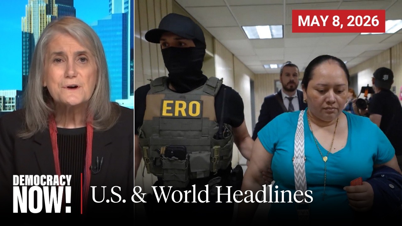 Top U.S. & World Headlines &mdash; May 8, 2026