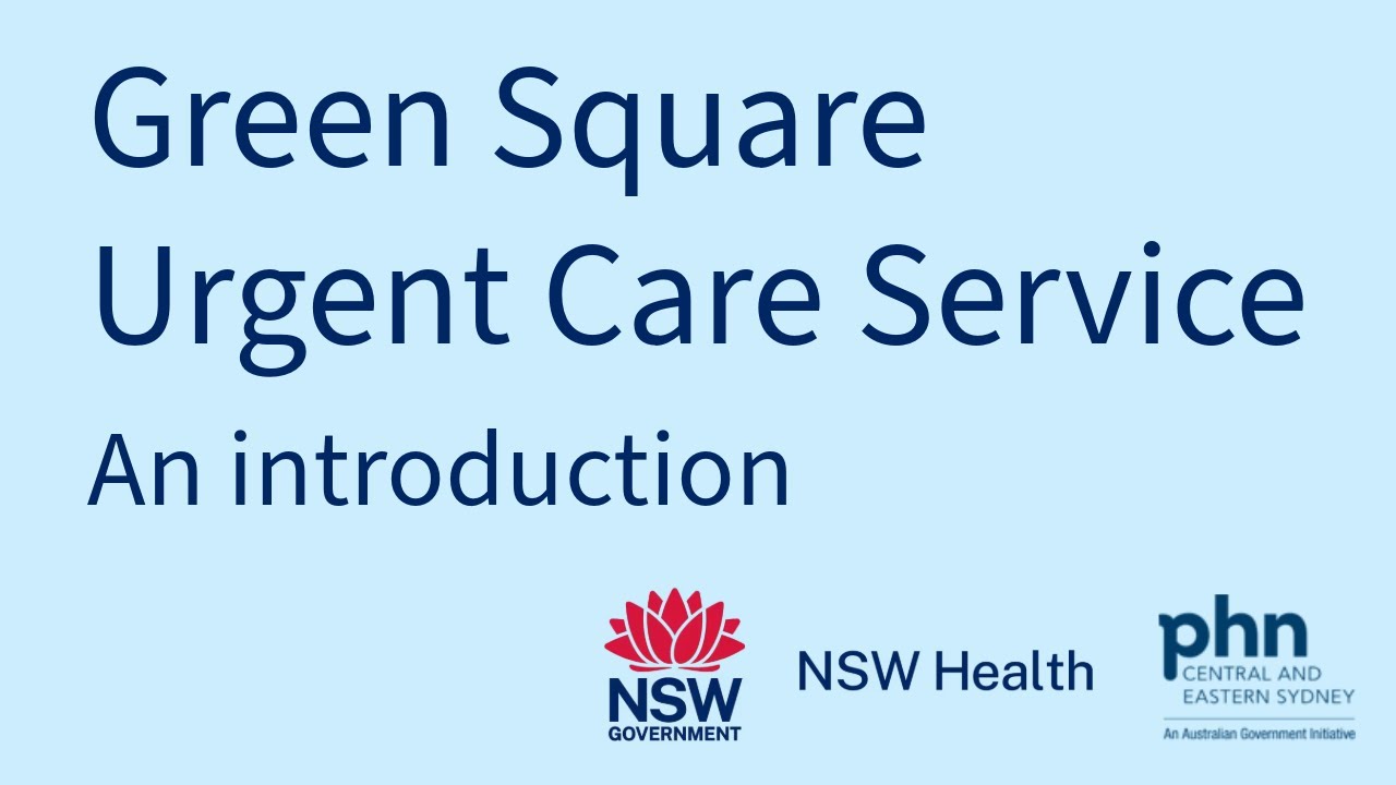 Introduction to the Green Square Urgent Care Service (GS UCS)