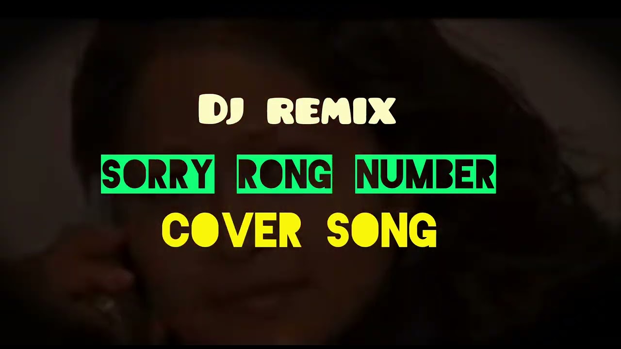 Sorry rong number  Remix dj cover song
