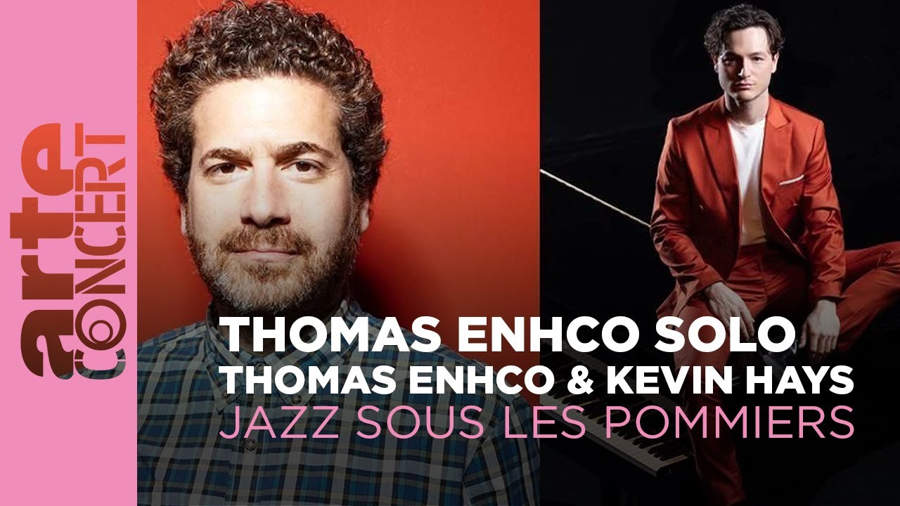 Thomas Enhco solo, Thomas Enhco & Kevin Hays - Jazz sous les Pommiers 2025 – ARTE Concert
