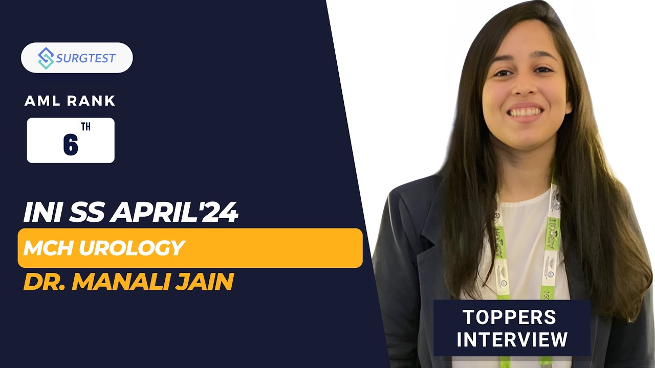INI SS April 2024: AML Rank 6 in MCh Urology | Topper Interview with Dr Manali Jain |