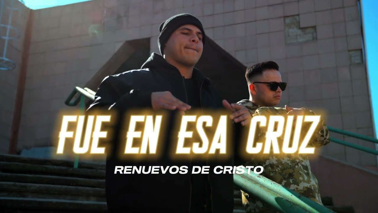 Renuevos De Cristo - Fue En Esa Cruz / Rap Cristiano 2026