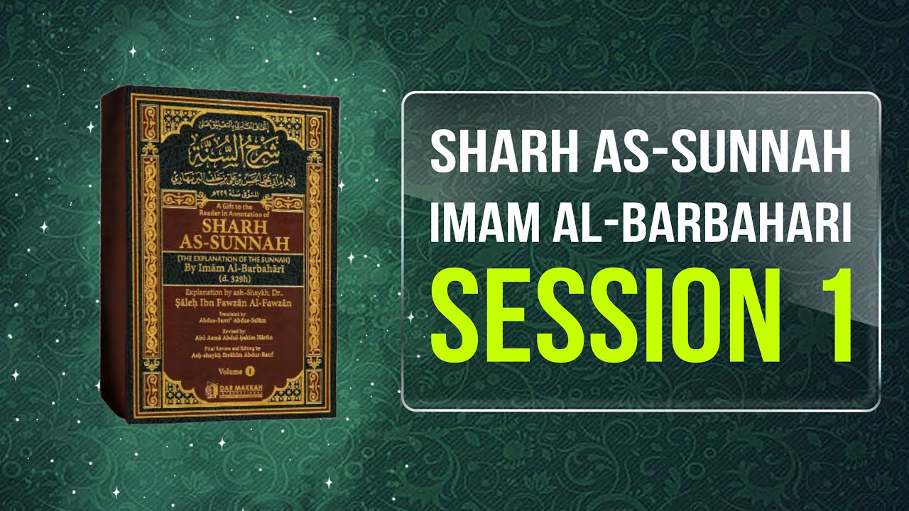 Sharh As Sunnah Imam Barbahari Session 1