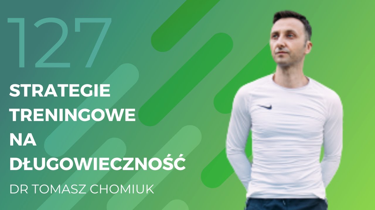 Dr Tomasz Chomiuk - strategie treningowe na długowieczność.