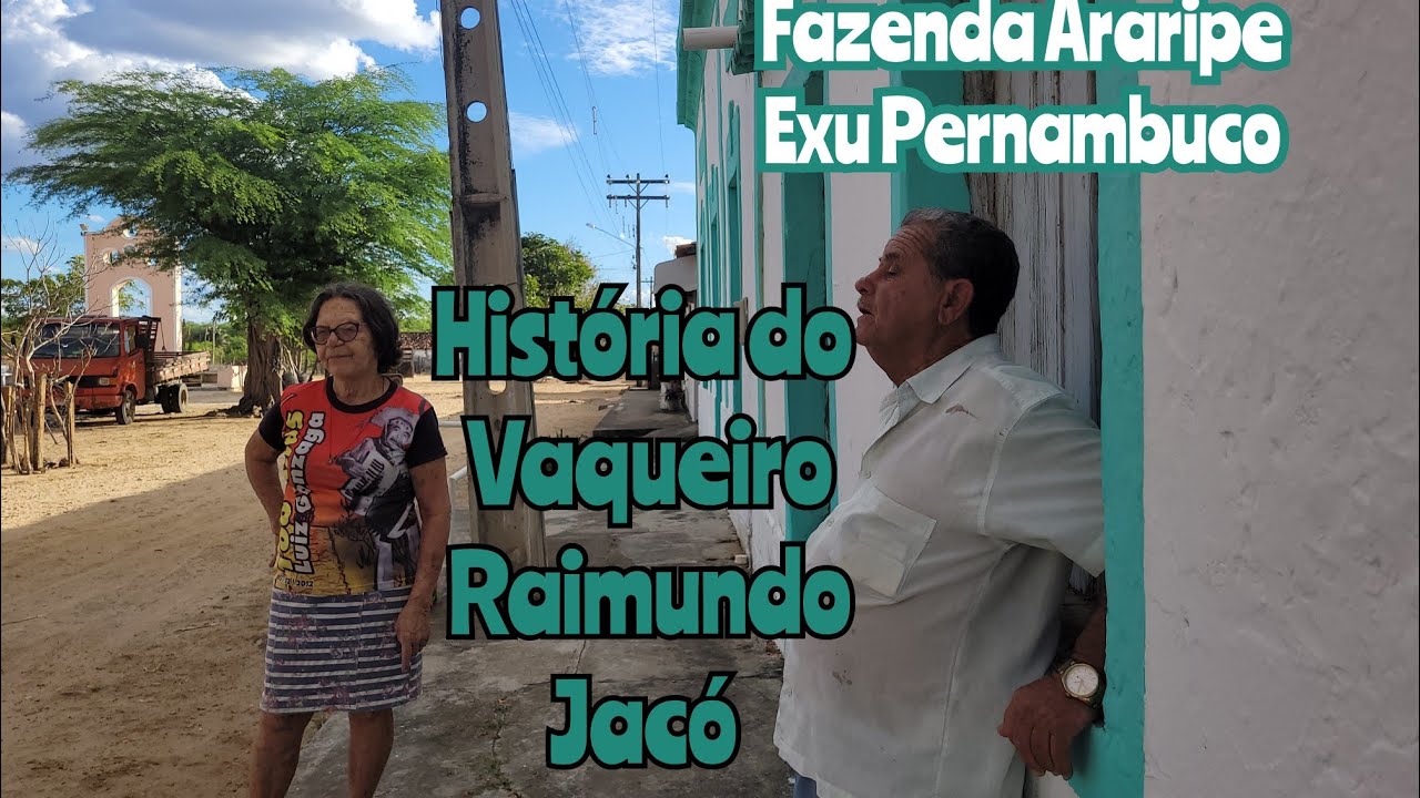 História do vaqueiro Raimundo Jacó  contada por moradores da fazenda Araripe Exu Pernambuco