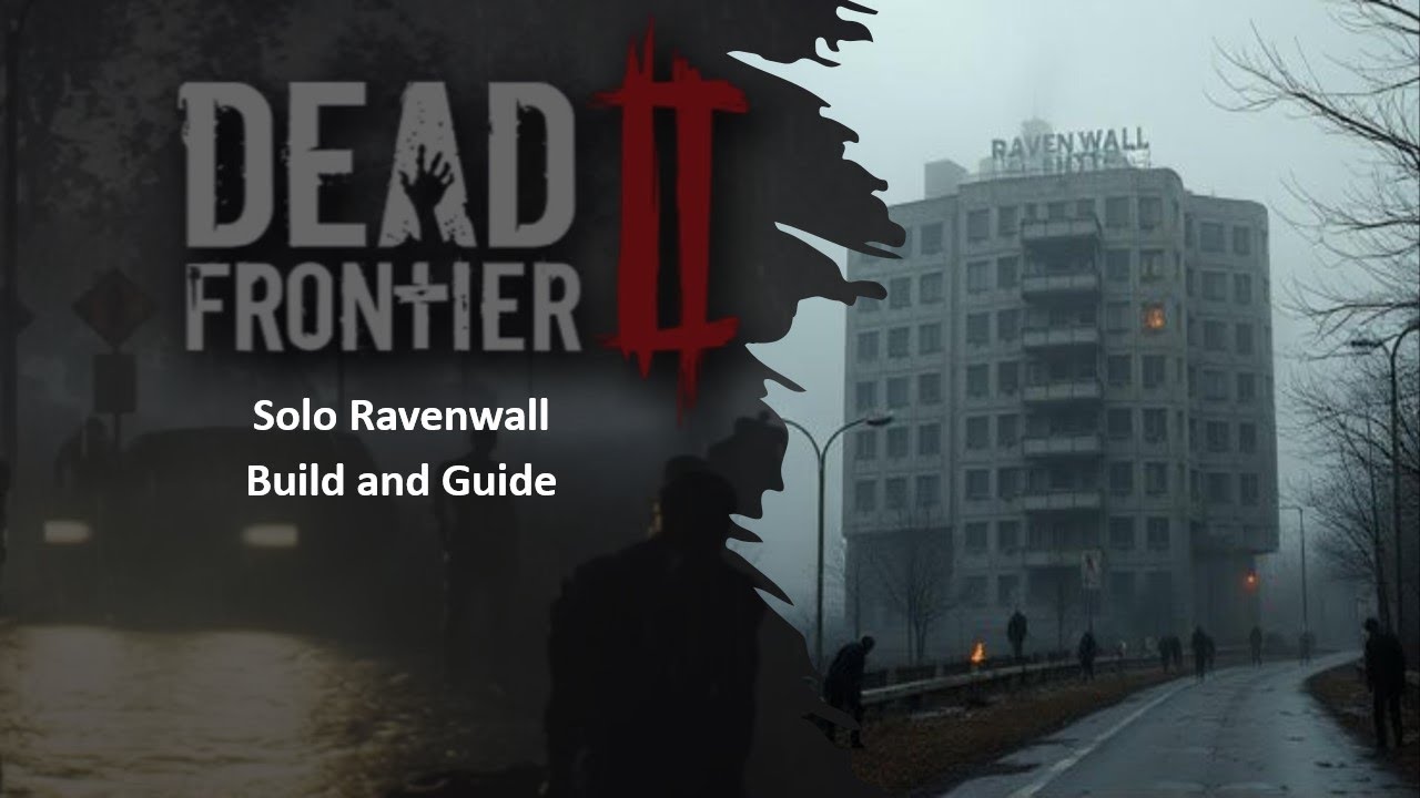 Dead Frontier 2 : Solo Ravenwall (Build & Guide)