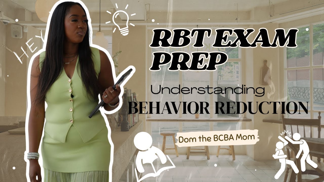 Your RBT Study Guide: Understanding The Behavior Reduction Section