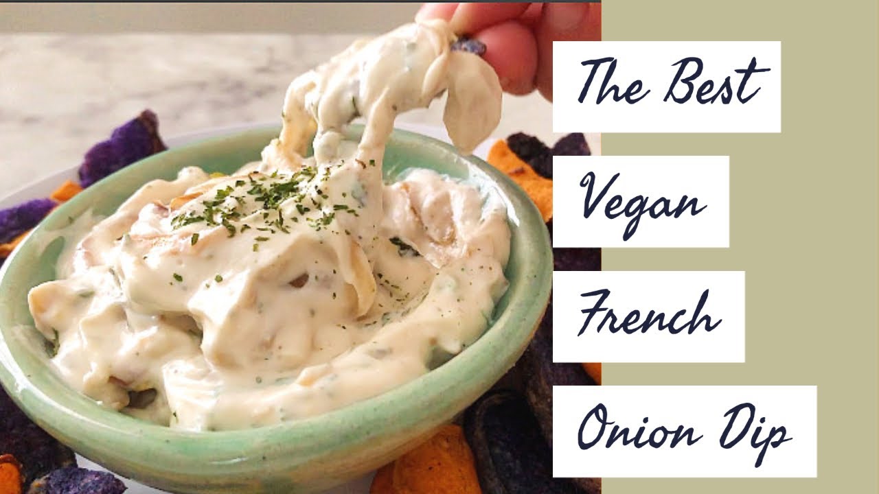 THE BEST VEGAN FRENCH ONION DIP