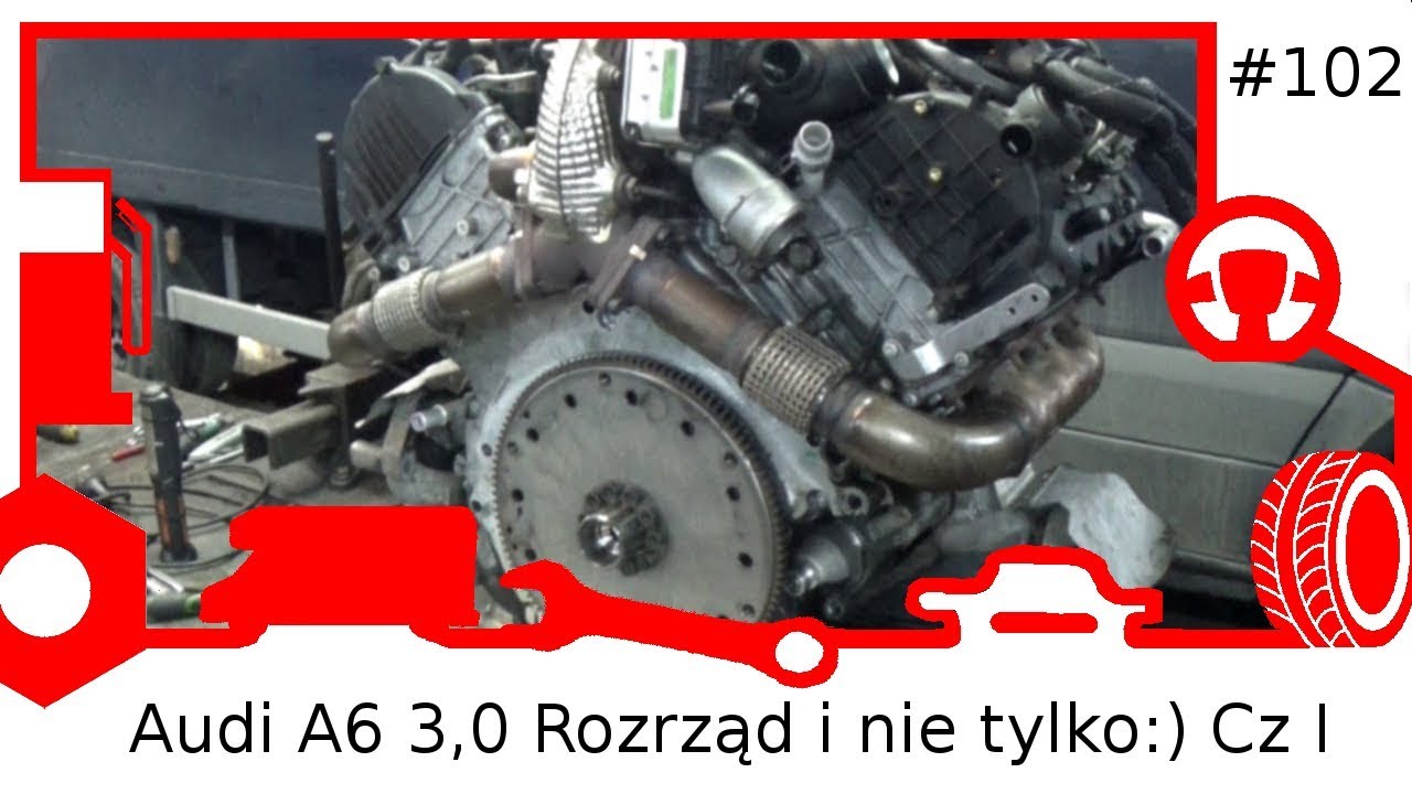 102 Audi A6 3,0 TDI Rozrząd i nie tylko:) Cz I