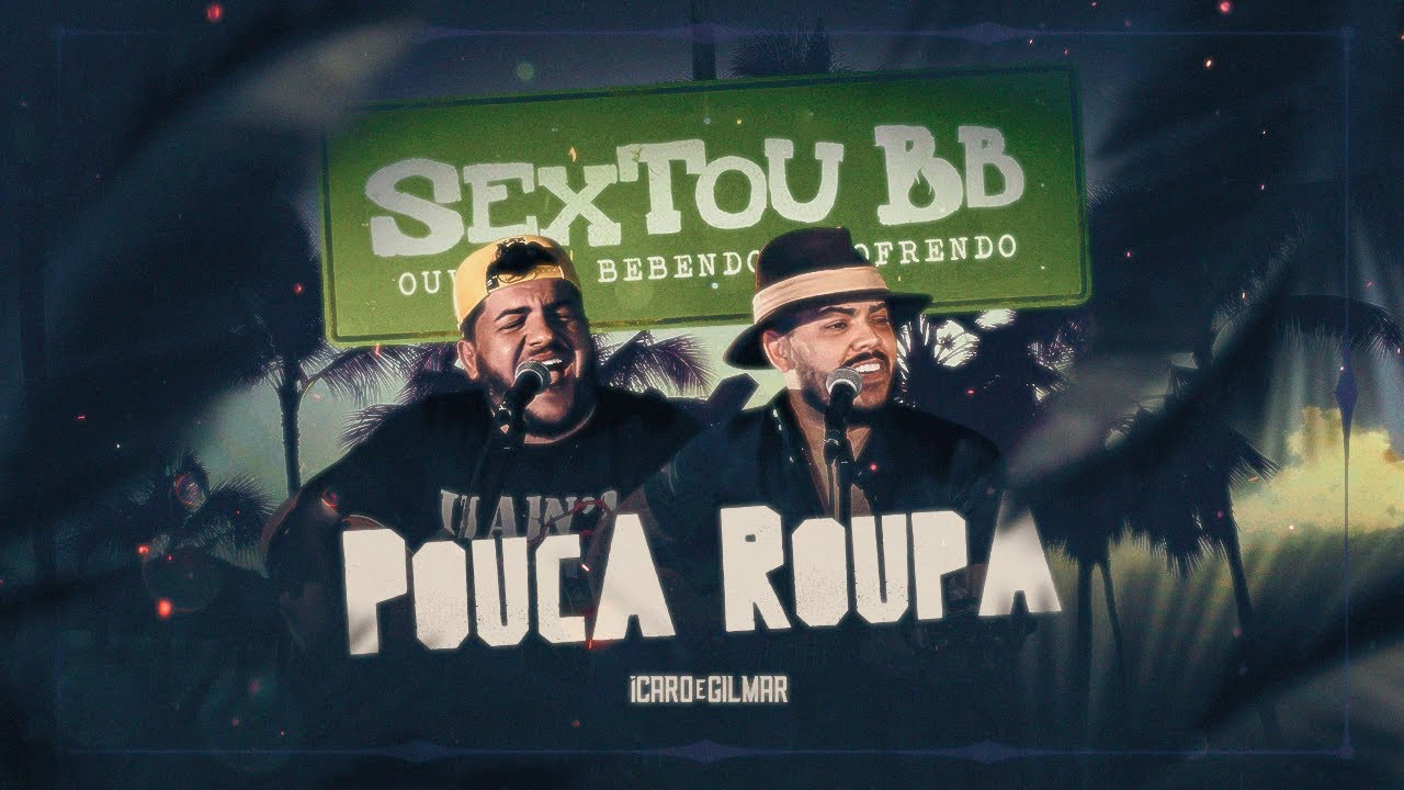 &Iacute;caro e Gilmar - Pouca Roupa #SextouBB