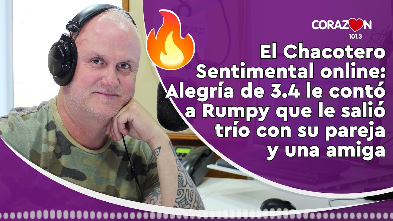 🔴 #AUDIO Alegría de 3.4 le contó a Rumpy que le salió trío con su pareja y una amiga
