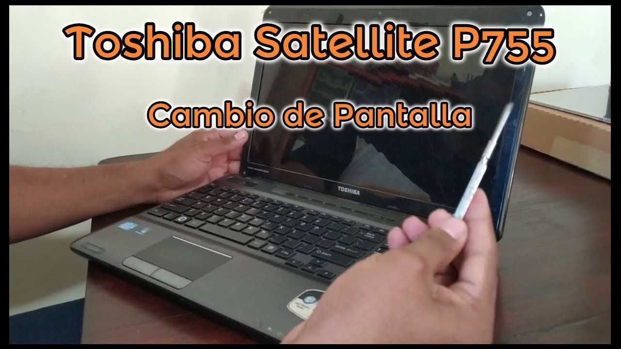 Cambio de Pantalla Toshiba Satellite P755 (Screen Replacement)