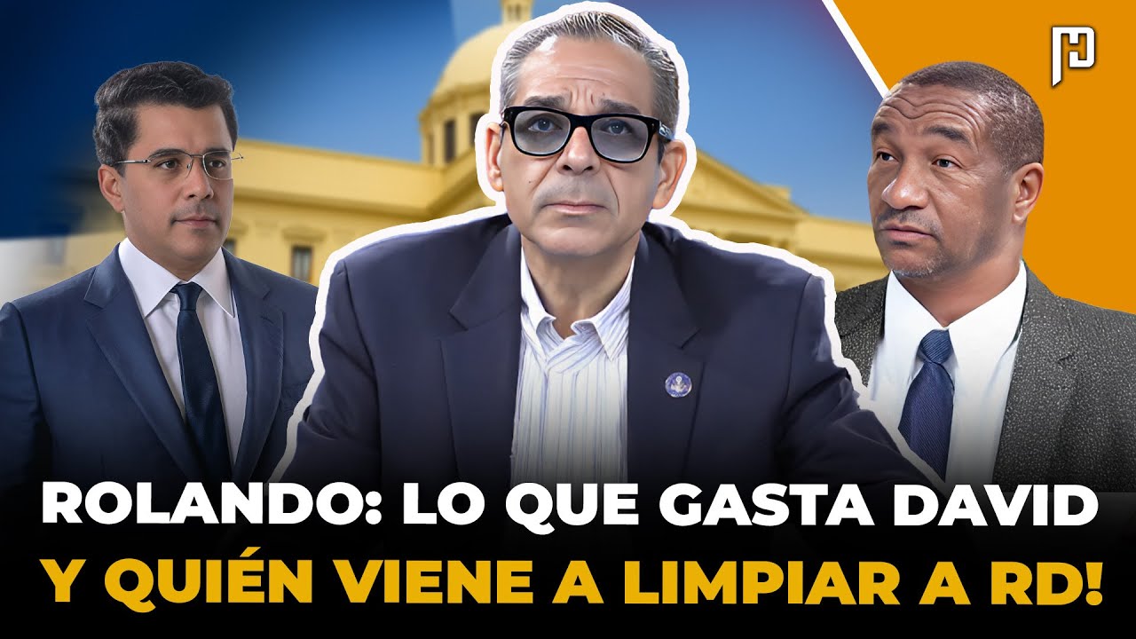 ROLANDO ESPINAL: TESTAFERROS DEL CARTEL, QUIÉN VIENE A LIMPIAR A RD Y LO QUE GASTA DAVID COLLADO!