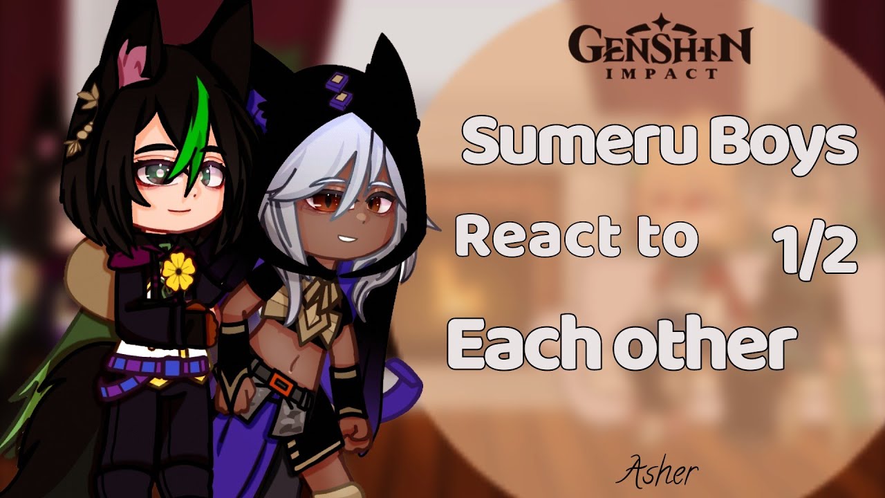 Sumeru Boys React to Each Other (No Scara) || Ships/No angst || part 1/2 || Genshin Impact || 9K!!!♡