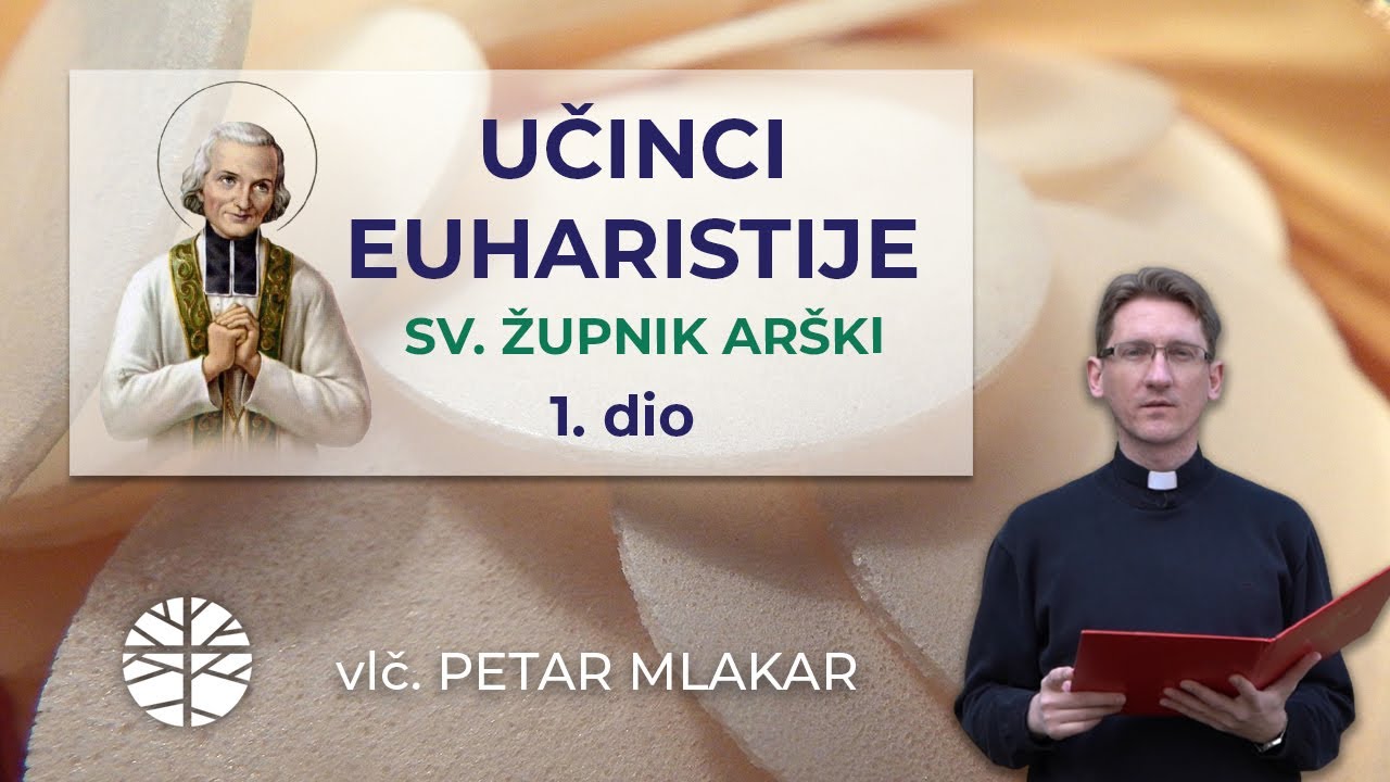 UČINCI EUHARISTIJE | Misli sv. župnika Arškoga