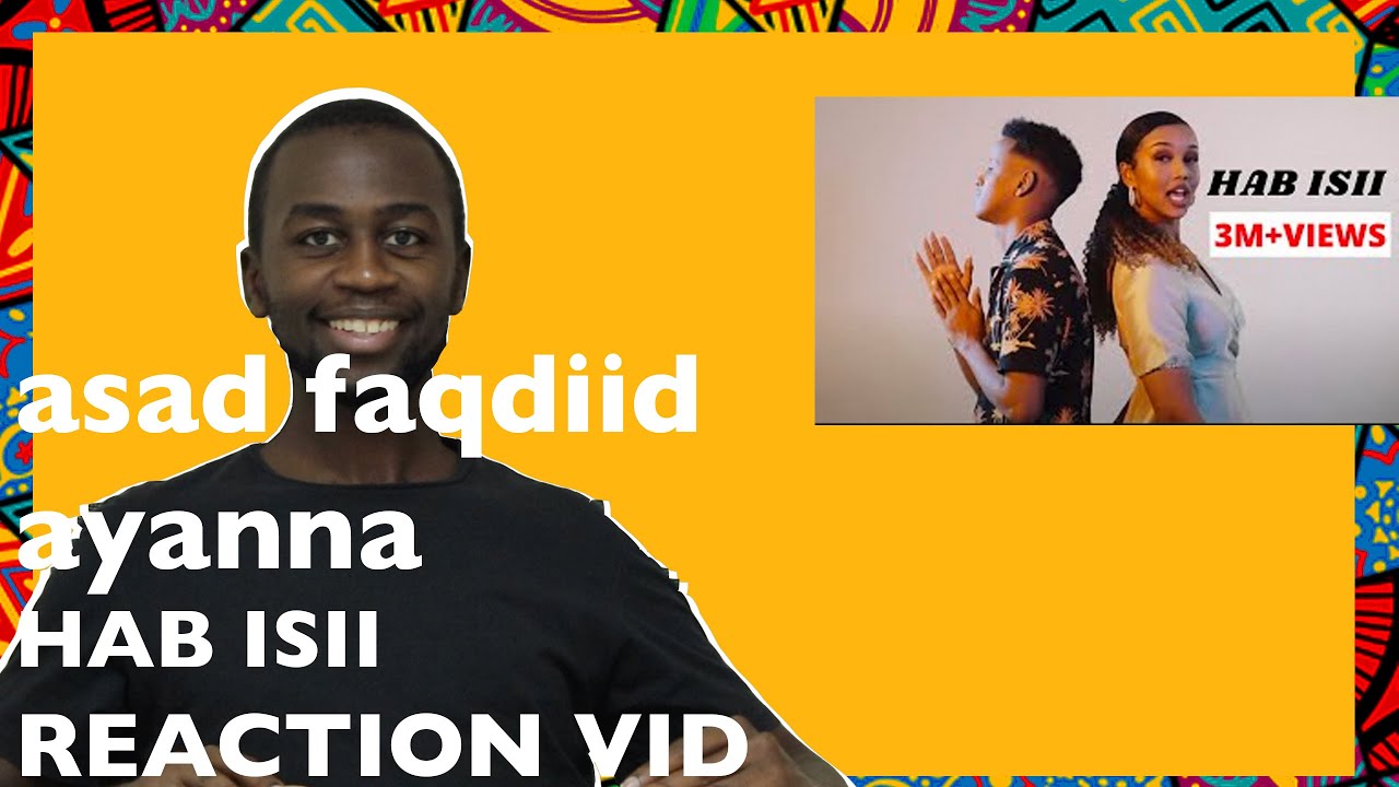 🇸🇴HAB ISII - ASAD FAQDIID FT AYANNA (Reaction Video)