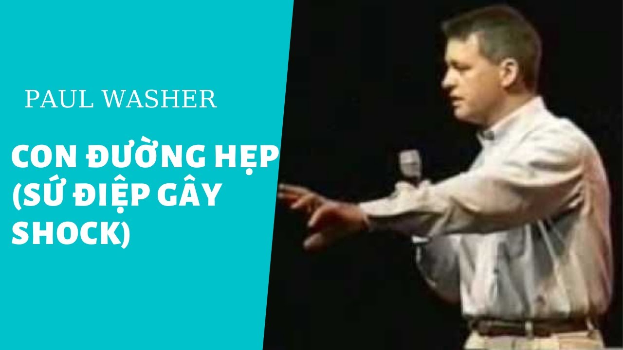 CON ĐƯỜNG HẸP - PAUL WASHER