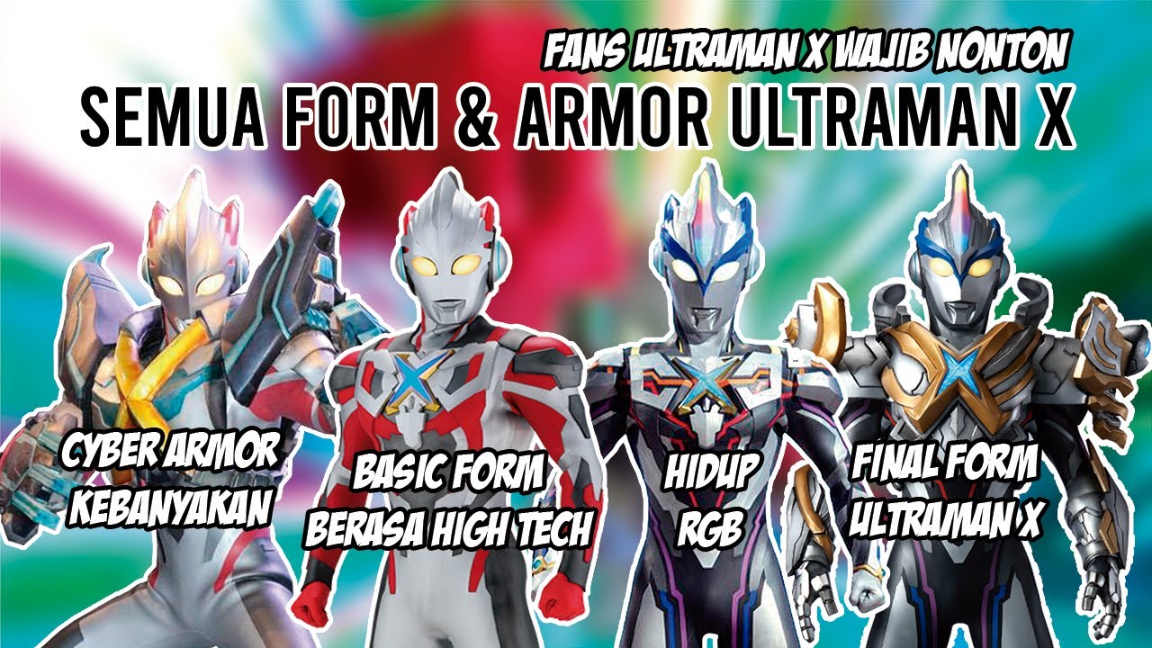 ULTRAMAN DENGAN TEKNOLOGI TINGGI !! - Bahas Form & Armor Ultraman X