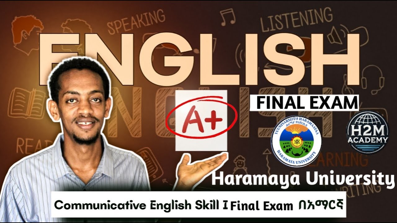 Communicative English Skill 1 Final Exam(Haramaya)🇪🇹 Freshman Course Tutorial H2M Academy |ፍሬሽማን ኮርስ